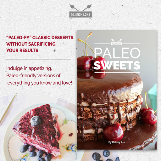 Paleo Sweets Cookbook: 70+ Quick and Easy Dessert Recipes - Paleo-Friendly Bakin - Quierox - Tienda Online