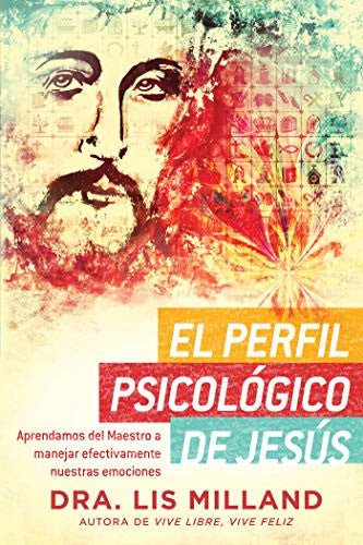 El perfil psicológico de Jesús: Aprendamos del Maestro a manejar efectivamente - Quierox - Tienda Online